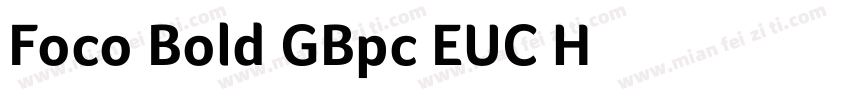 Foco Bold GBpc EUC H字体转换